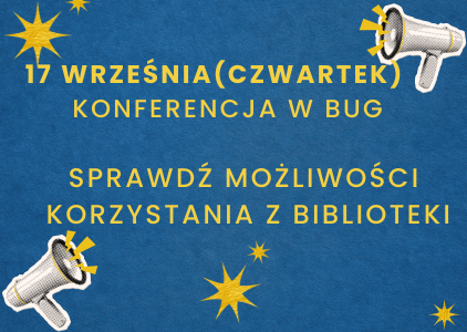 Informacja o konferencji. Zapraszamy do czytelni cichej i pokoi pracy indywidualnej 