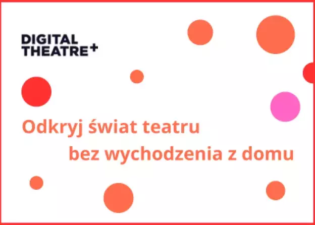 Digital Theatre+ : zapraszamy do skorzystania z…