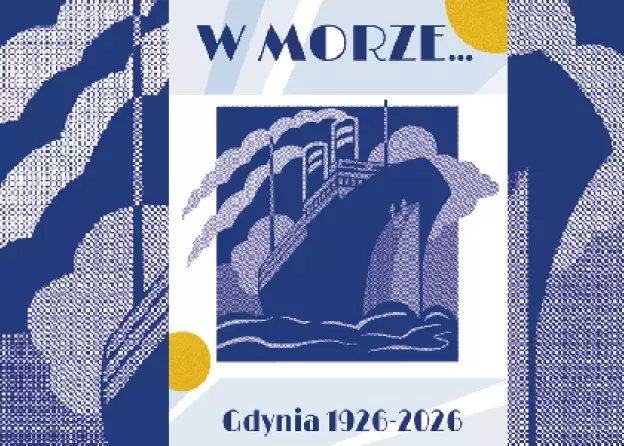 „W morze… Gdynia 1926–2026”. Grafika ze Zbiorów…